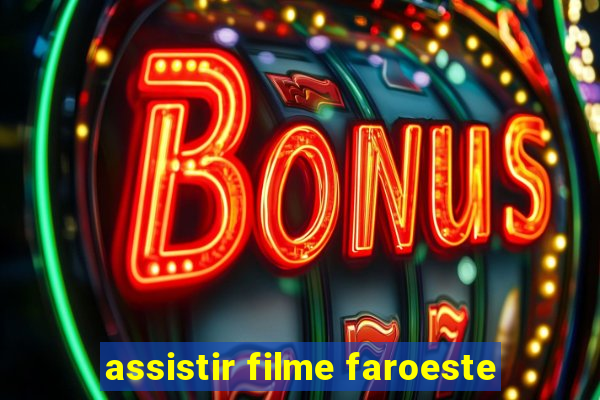 assistir filme faroeste